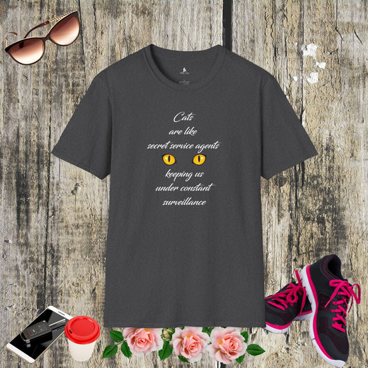 Cats are like Secret Service Agents - Unisex T-Shirt